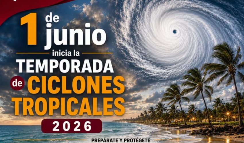  Inicia Temporada de Ciclones Tropicales 2026 en el Atlántico; Protección Civil Tamaulipas mantiene vigilancia permanente